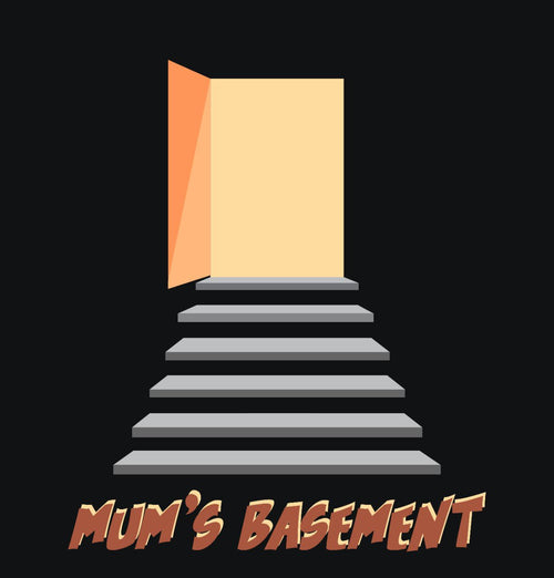 Mum's Basement